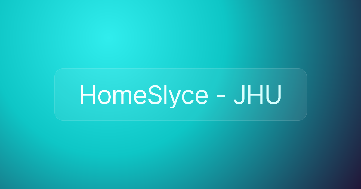 HomeSlyce - JHU