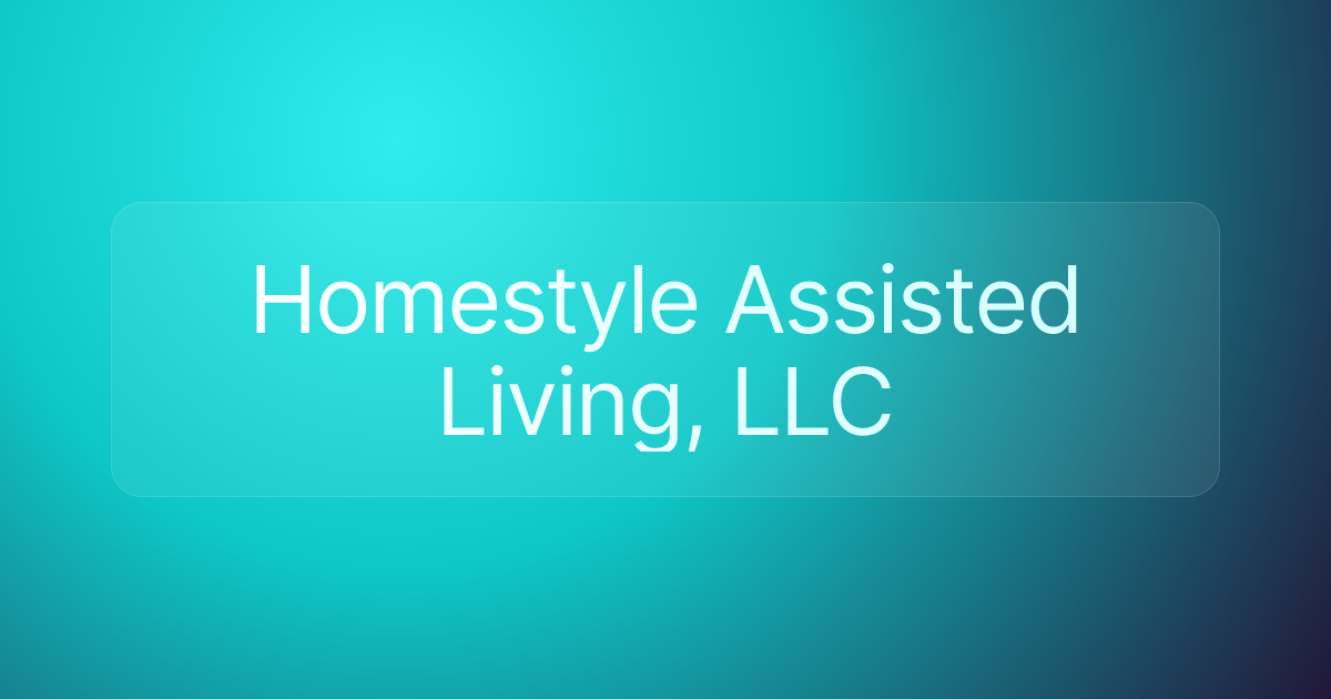 Homestyle Assisted Living, LLC