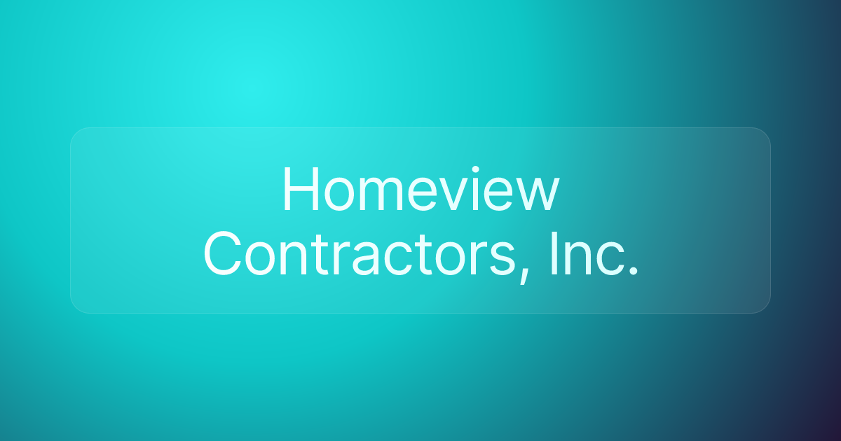 Homeview Contractors, Inc.