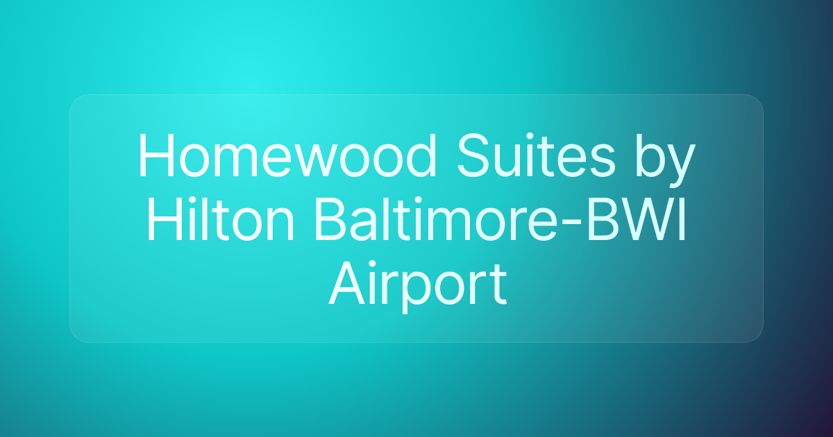 Homewood Suites by Hilton Baltimore-BWI Airport