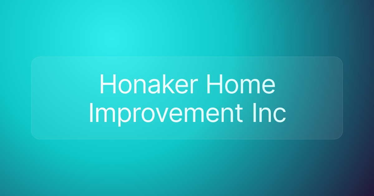 Honaker Home Improvement Inc