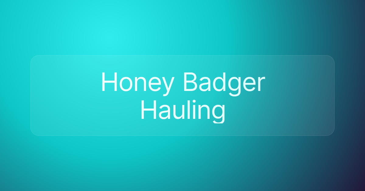 Honey Badger Hauling