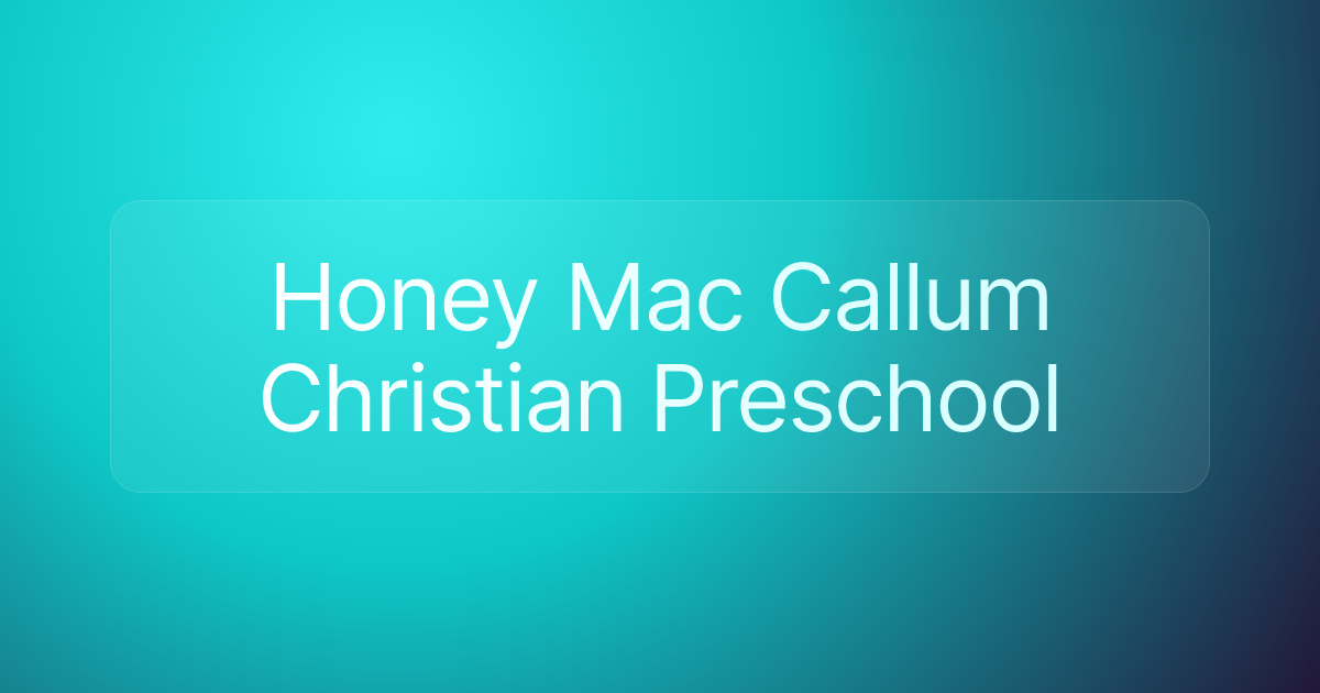 Honey Mac Callum Christian Preschool