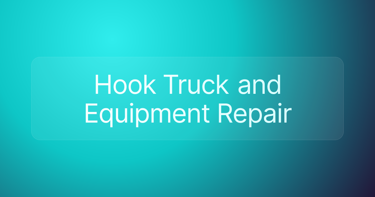 Hook Truck and Equipment Repair