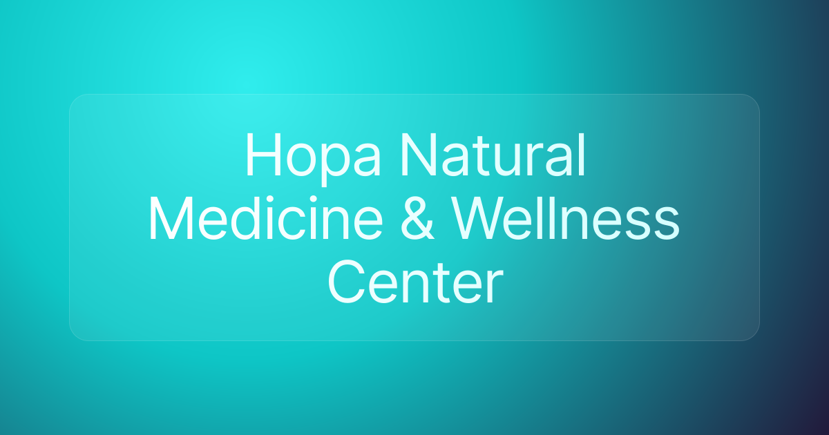 Hopa Natural Medicine & Wellness Center