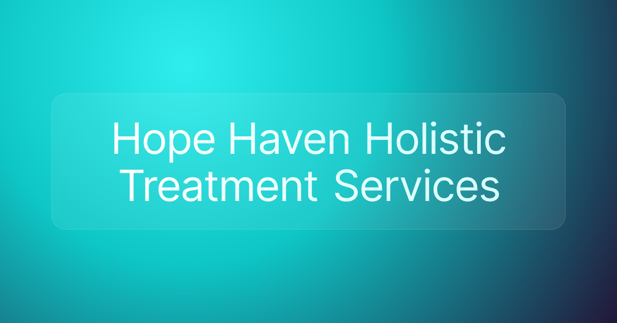 Hope Haven Holistic Treatment Services