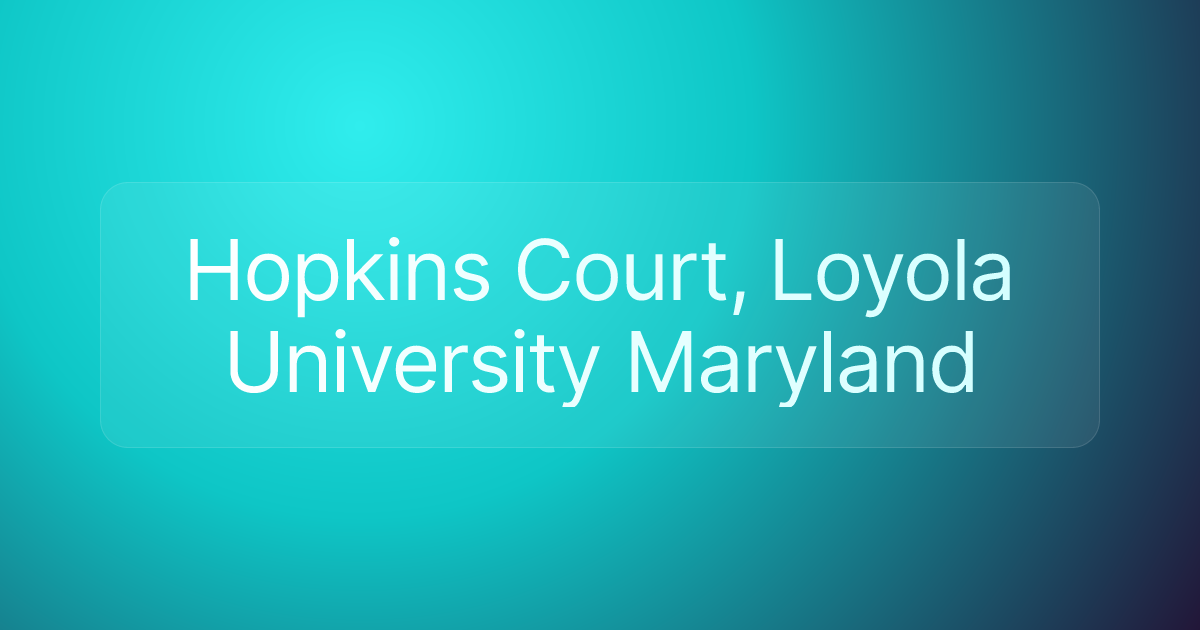 Hopkins Court, Loyola University Maryland