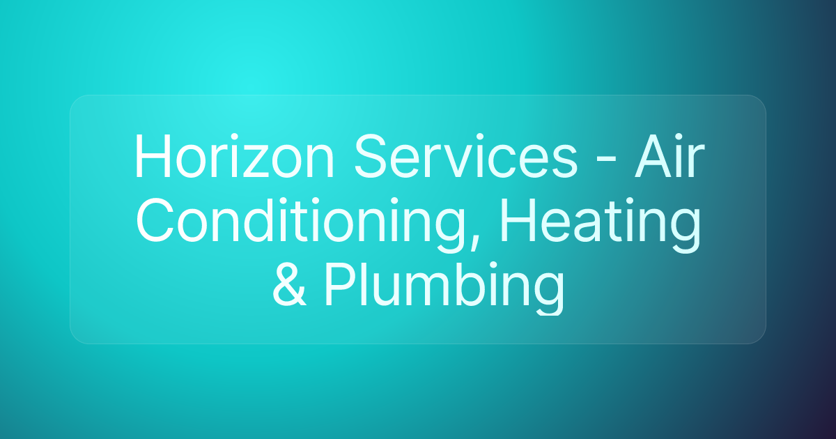 Horizon Services - Air Conditioning, Heating & Plumbing