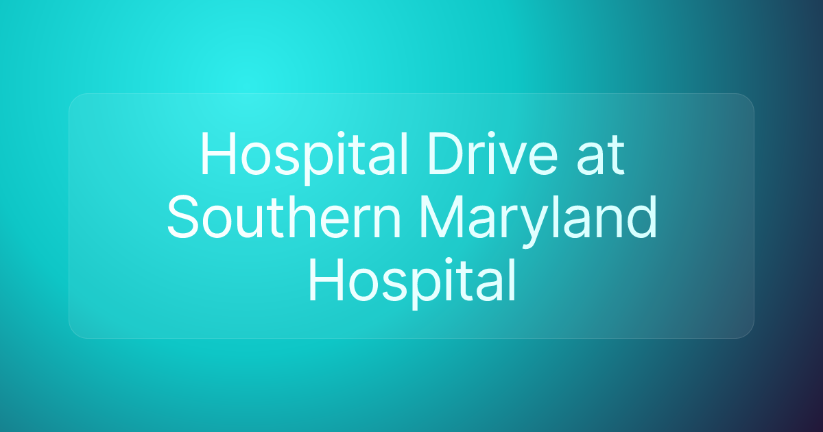Hospital Drive at Southern Maryland Hospital
