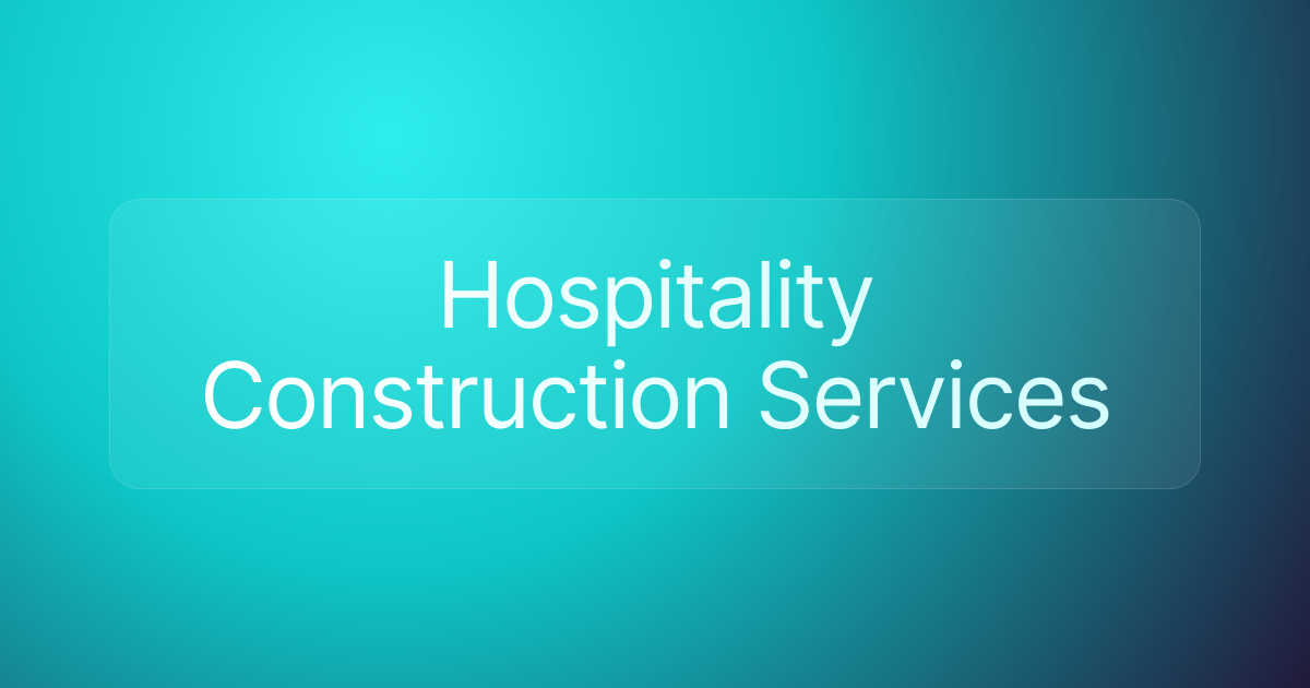 Hospitality Construction Services
