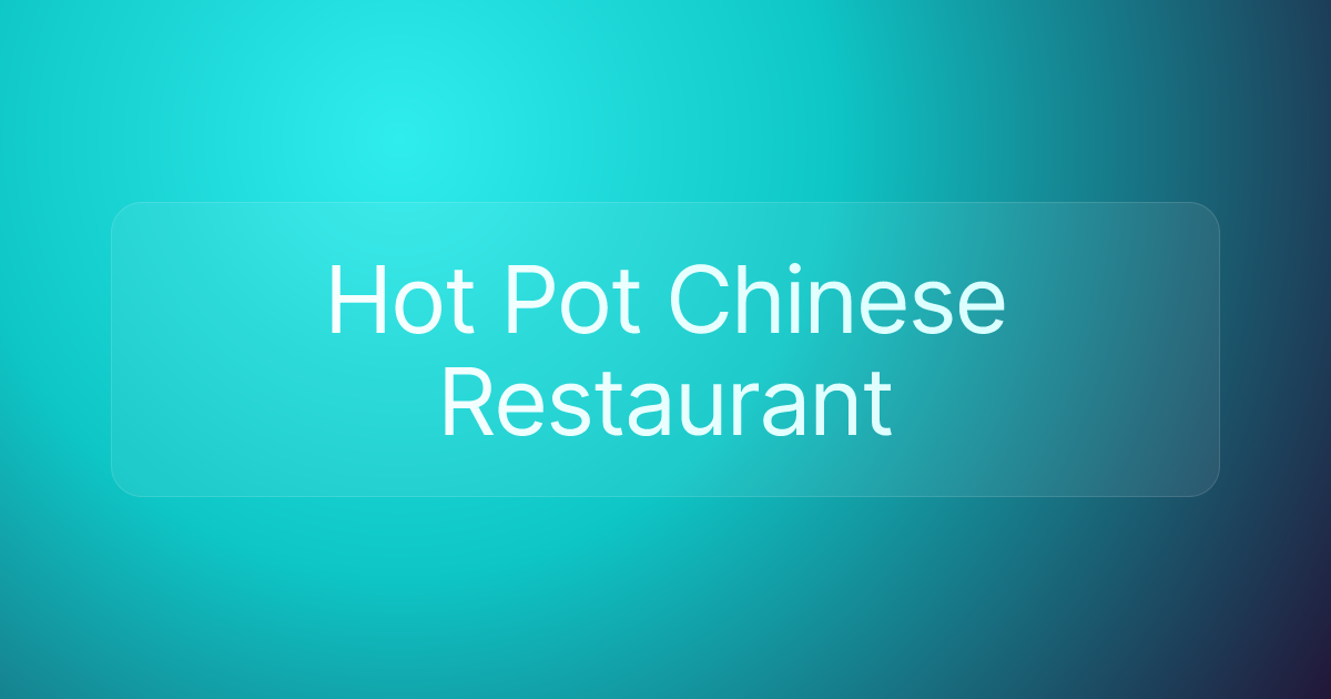 Hot Pot Chinese Restaurant