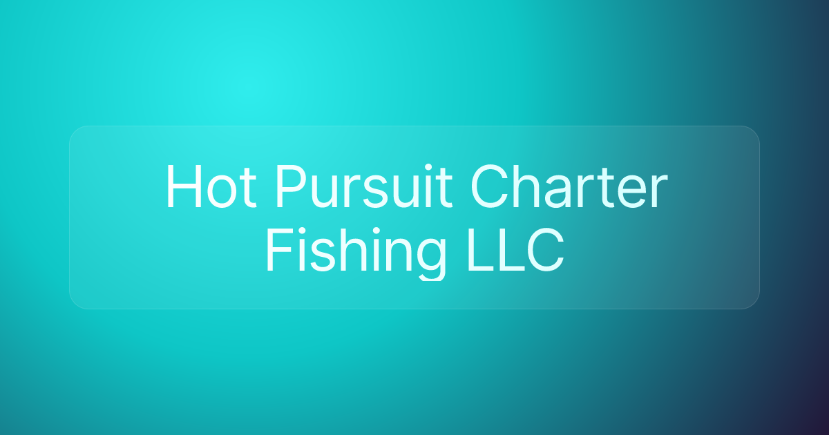 Hot Pursuit Charter Fishing LLC