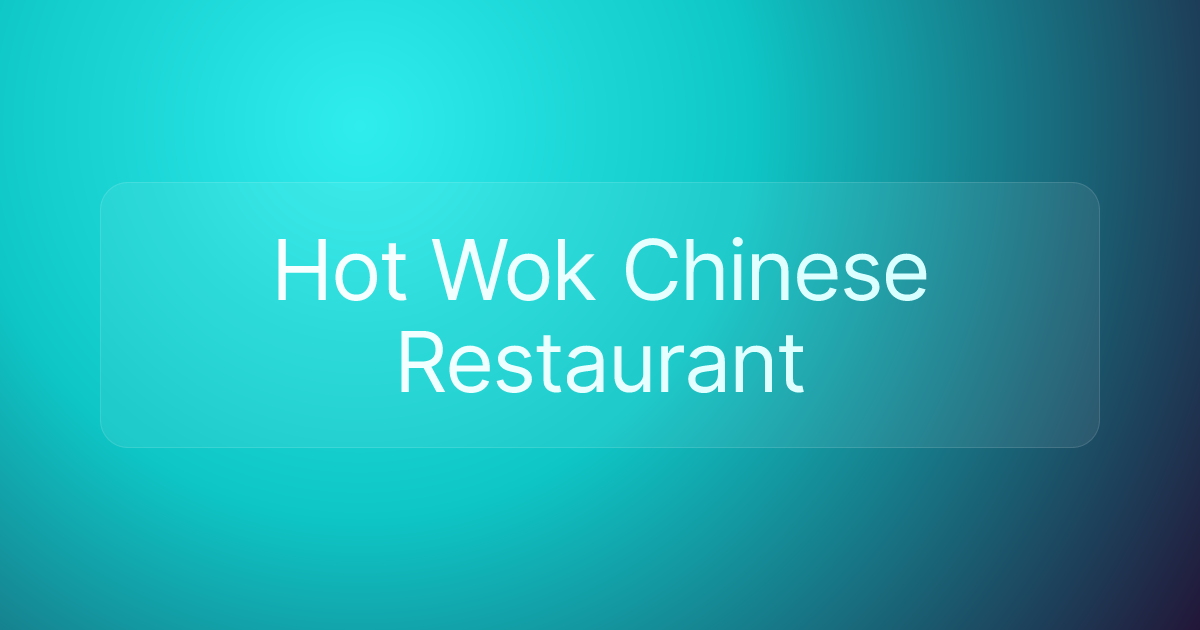 Hot Wok Chinese Restaurant