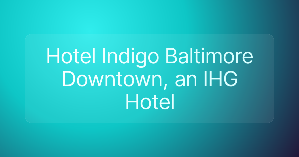 Hotel Indigo Baltimore Downtown, an IHG Hotel