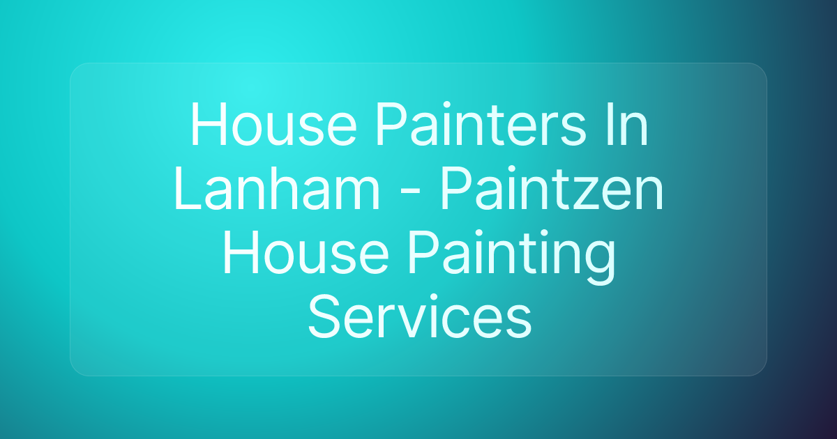 House Painters In Lanham - Paintzen House Painting Services