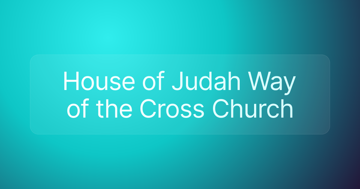 House of Judah Way of the Cross Church