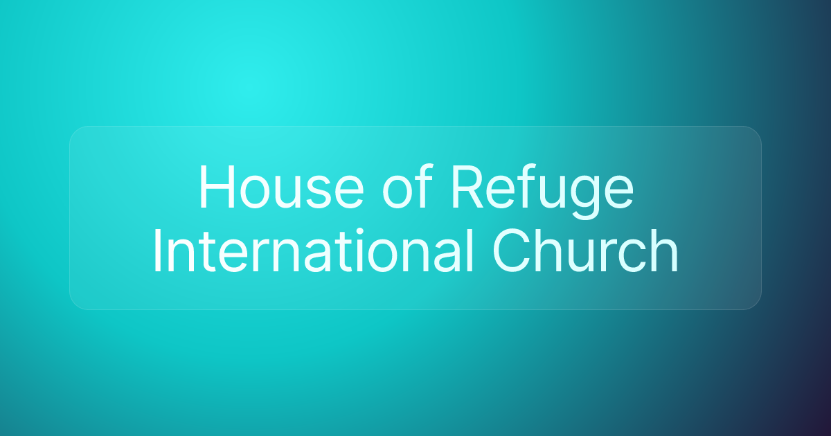 House of Refuge International Church