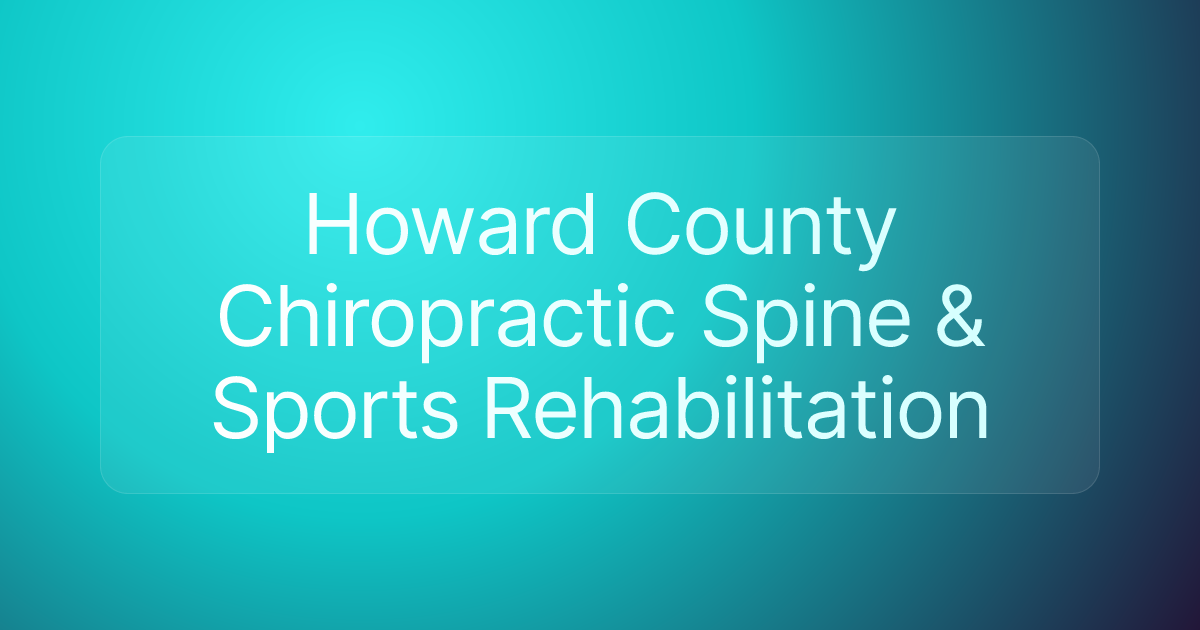 Howard County Chiropractic Spine & Sports Rehabilitation