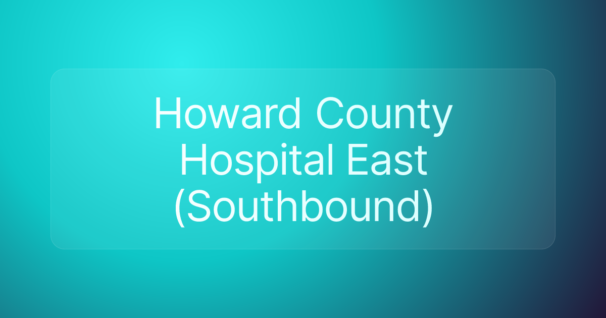 Howard County Hospital East (Southbound)