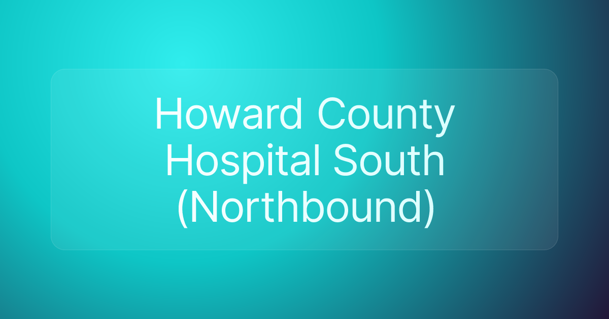 Howard County Hospital South (Northbound)