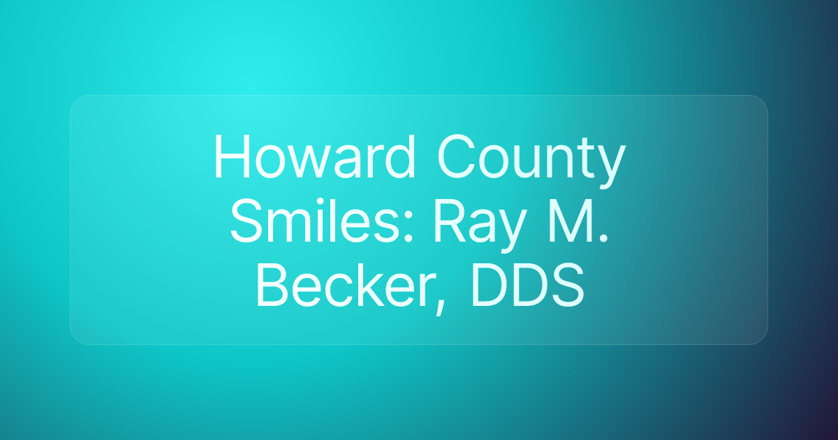 Howard County Smiles: Ray M. Becker, DDS