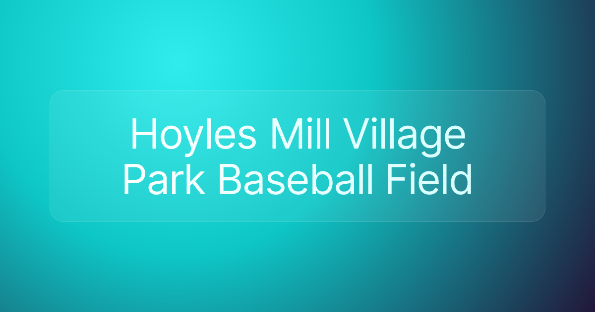 Hoyles Mill Village Park Baseball Field