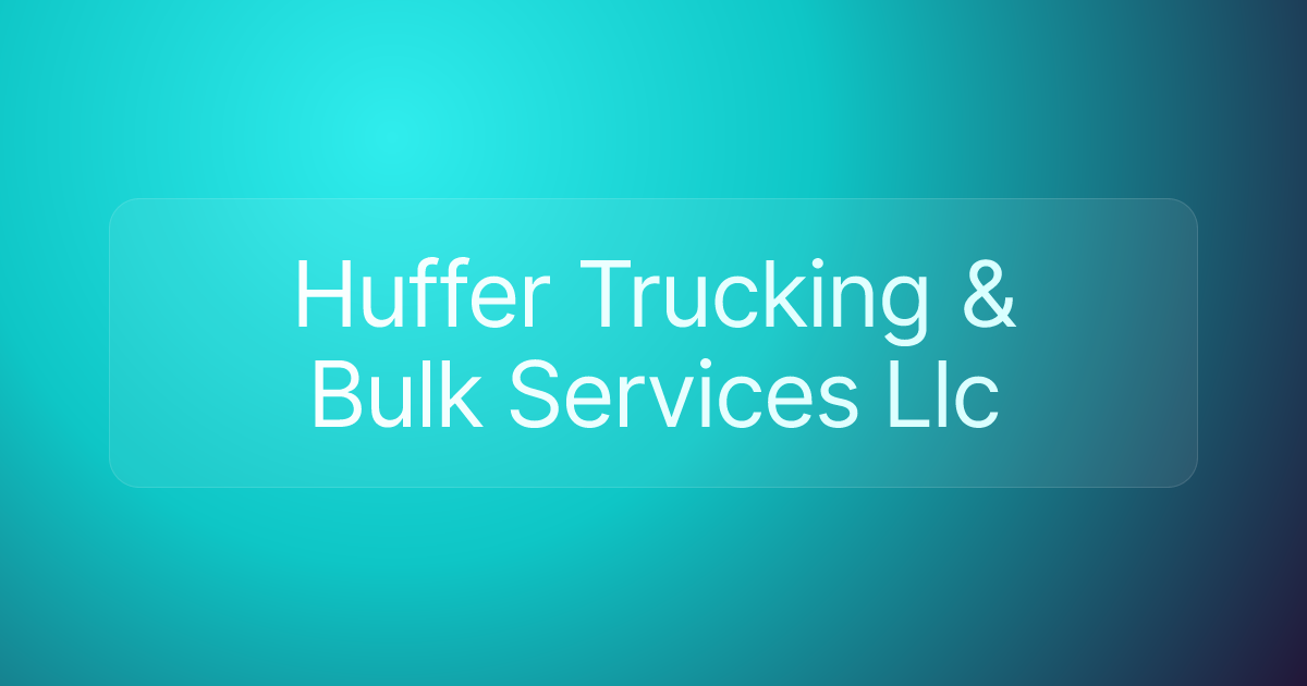 Huffer Trucking & Bulk Services Llc