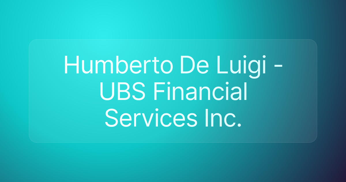Humberto De Luigi - UBS Financial Services Inc.