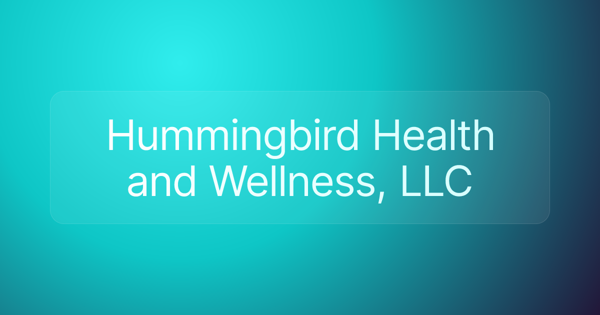 Hummingbird Health and Wellness, LLC