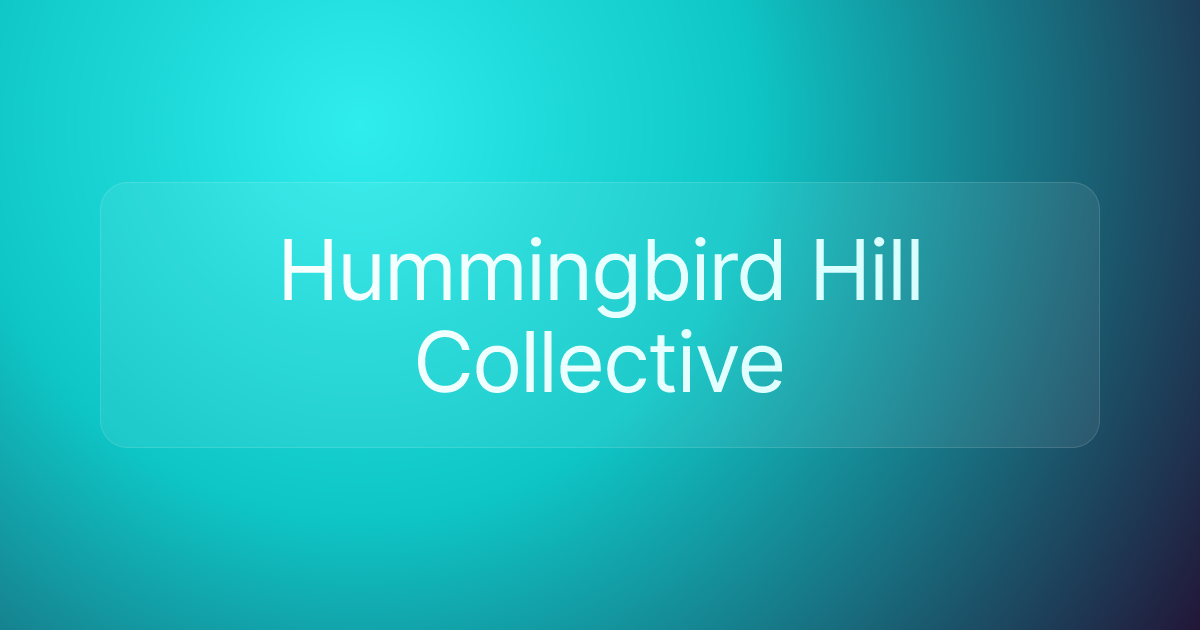 Hummingbird Hill Collective