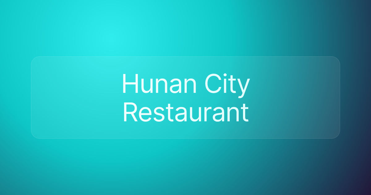 Hunan City Restaurant