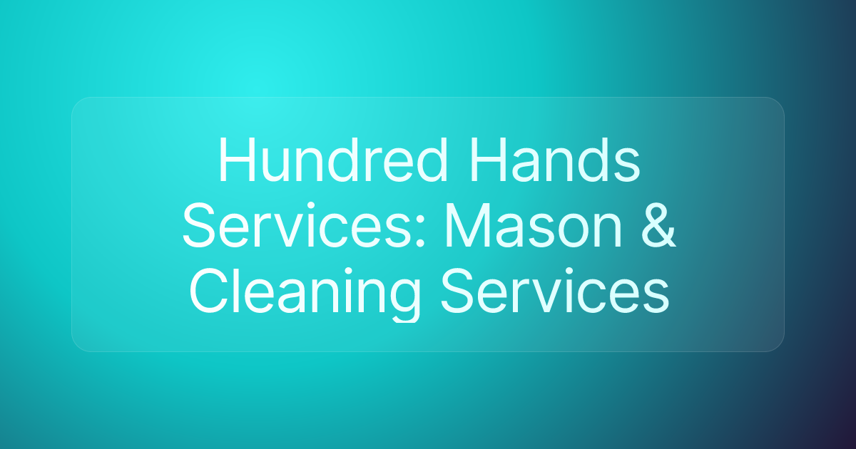 Hundred Hands Services: Mason & Cleaning Services