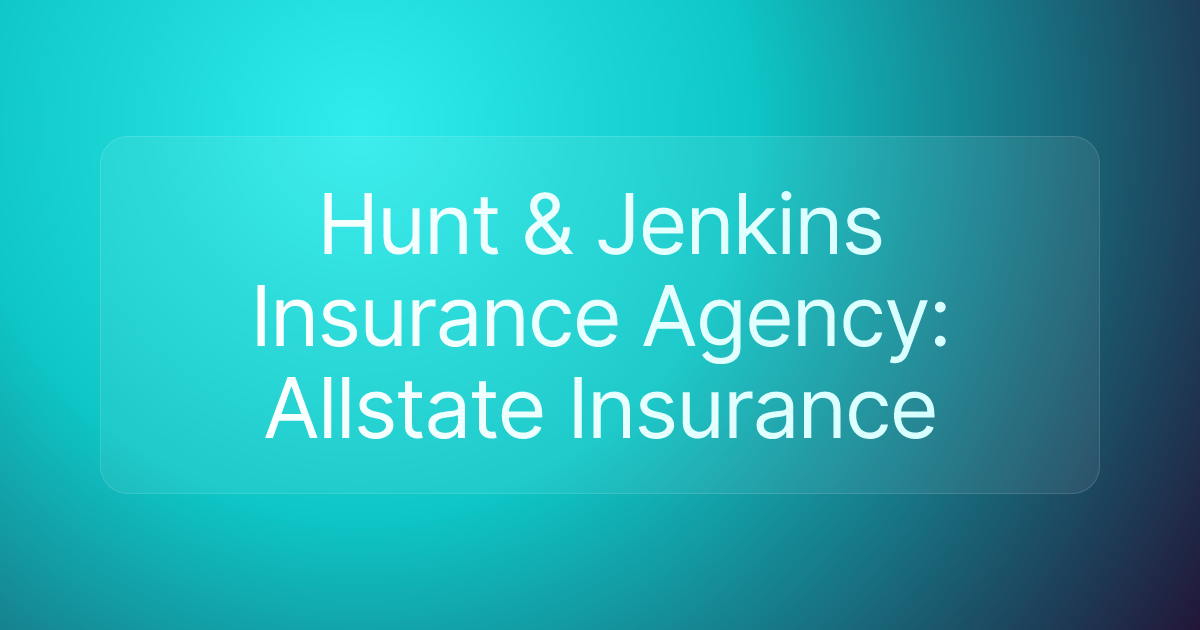 Hunt & Jenkins Insurance Agency: Allstate Insurance