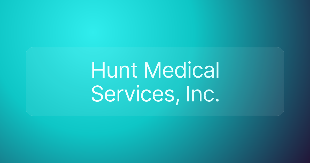Hunt Medical Services, Inc.