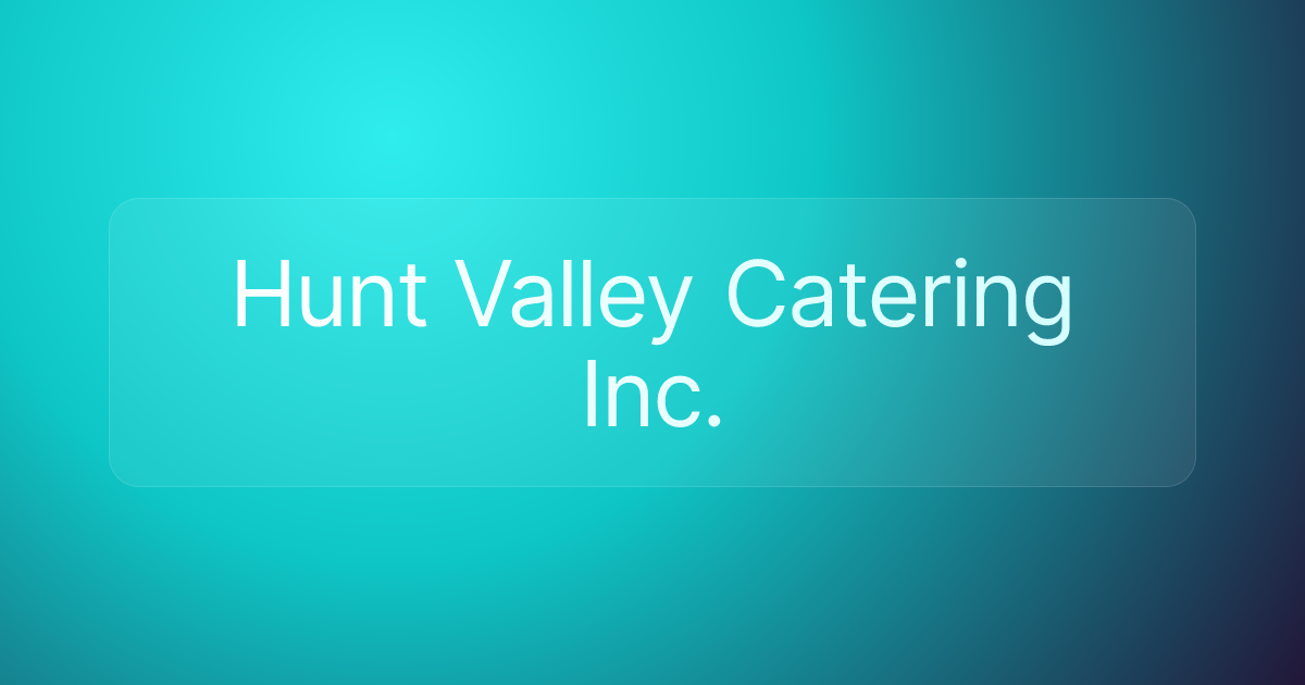 Hunt Valley Catering Inc.