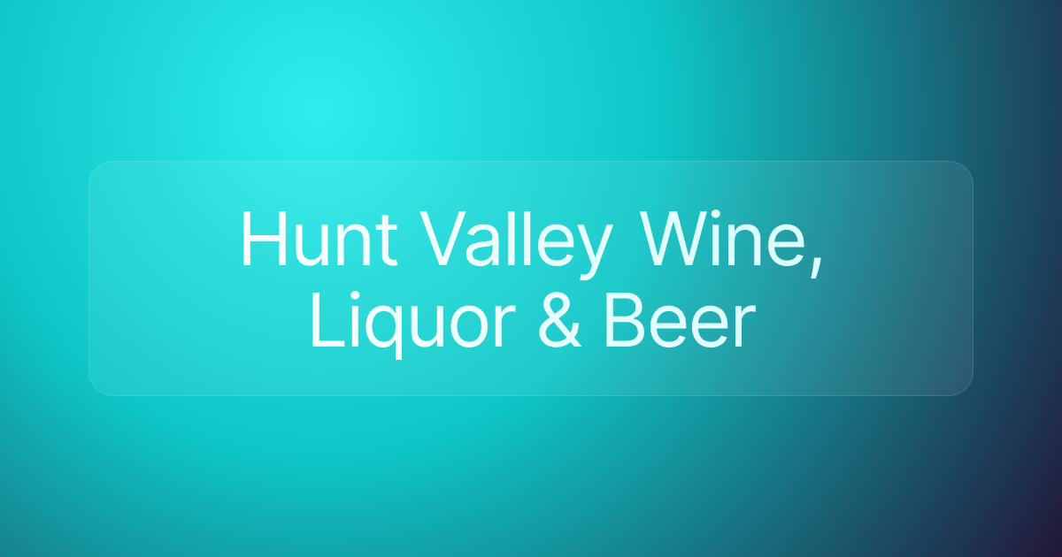 Hunt Valley Wine, Liquor & Beer
