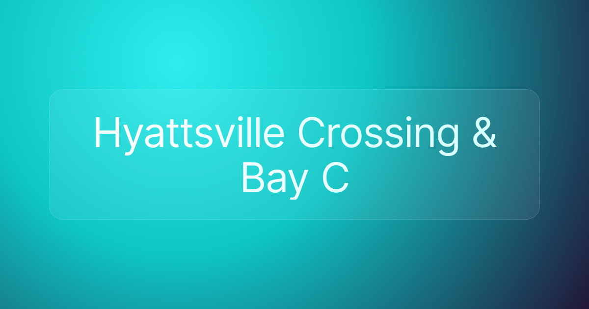 Hyattsville Crossing & Bay C