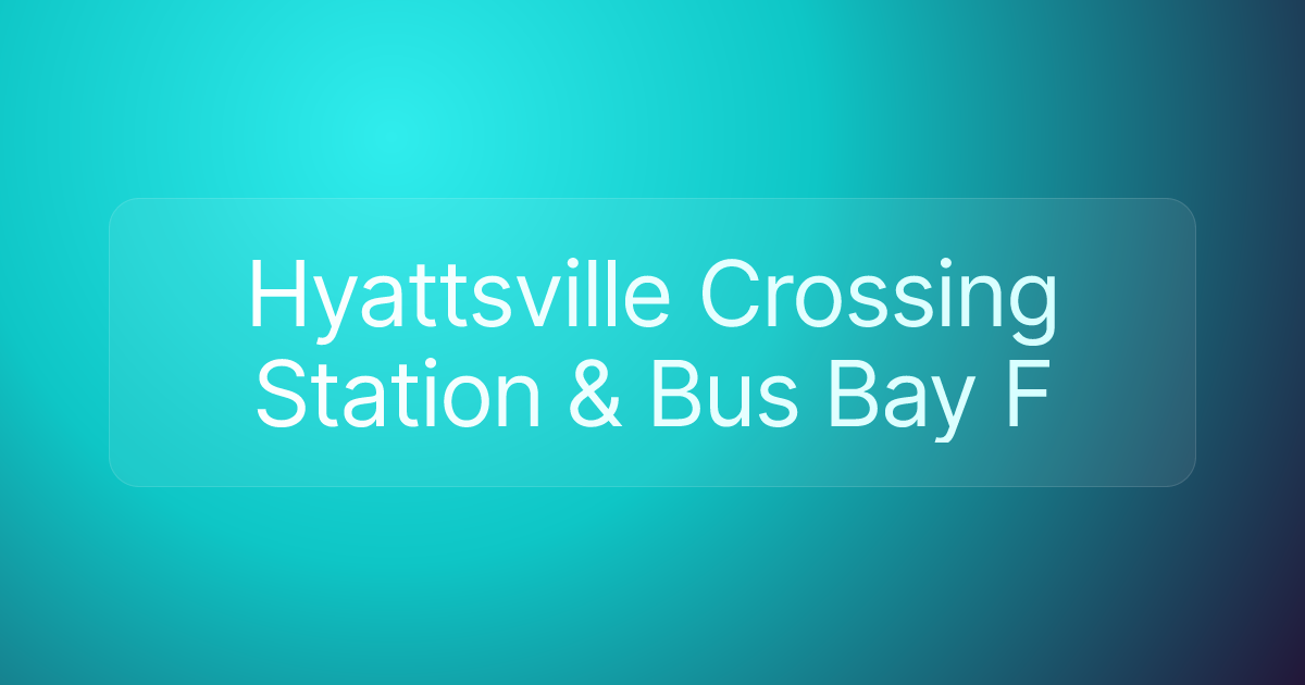 Hyattsville Crossing Station & Bus Bay F