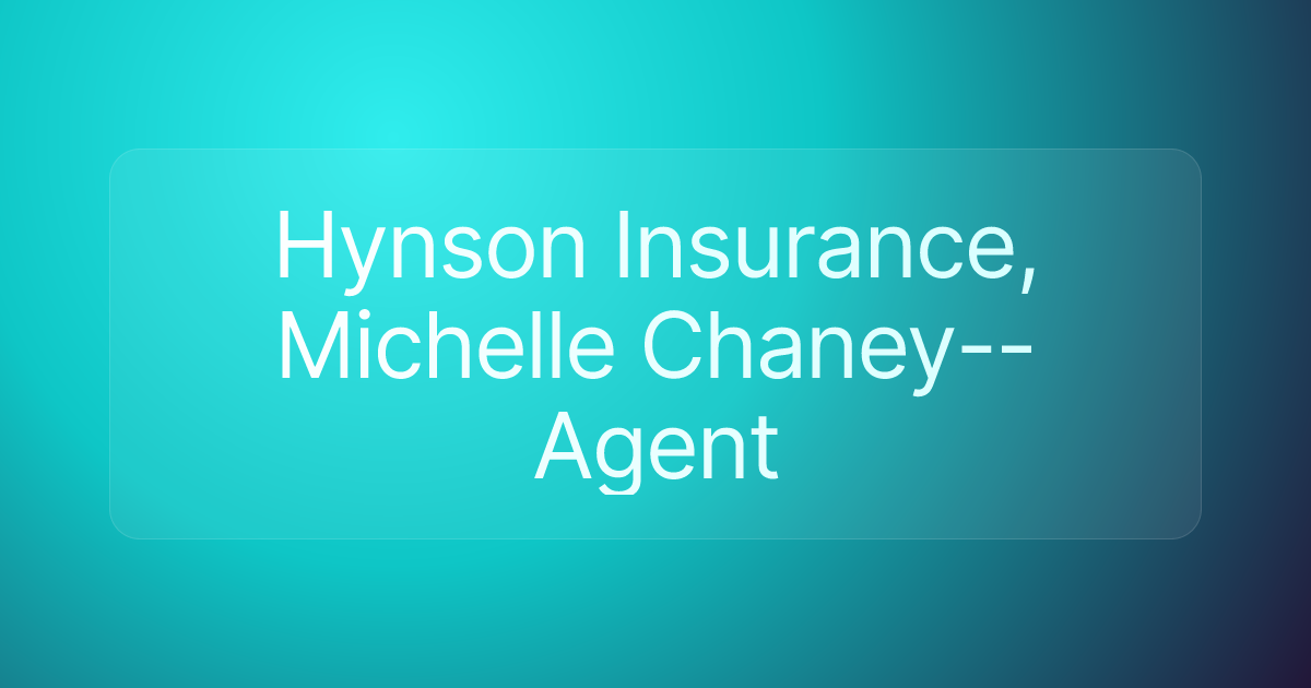 Hynson Insurance, Michelle Chaney--Agent