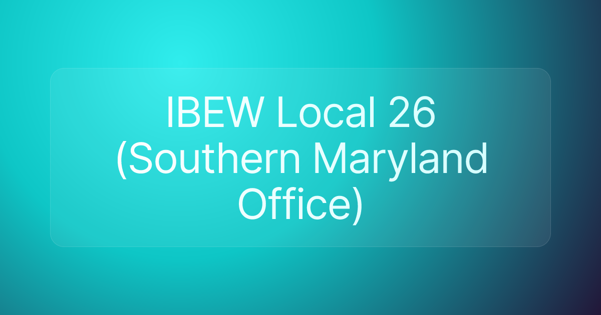 IBEW Local 26 (Southern Maryland Office)