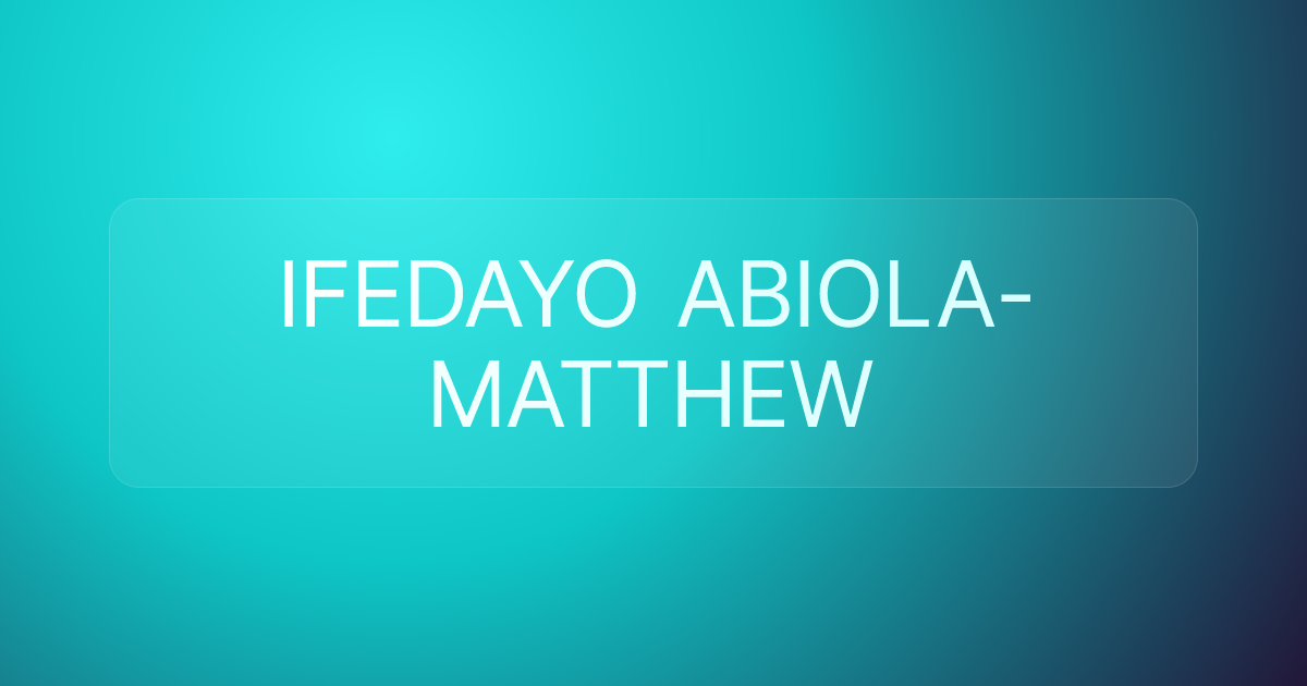 IFEDAYO ABIOLA-MATTHEW