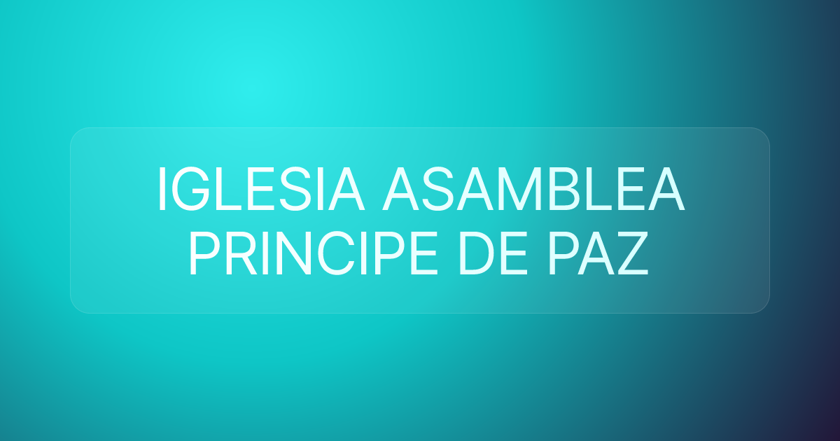 IGLESIA ASAMBLEA PRINCIPE DE PAZ