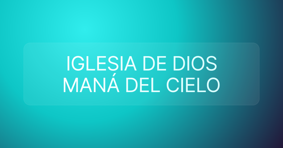 IGLESIA DE DIOS MANÁ DEL CIELO