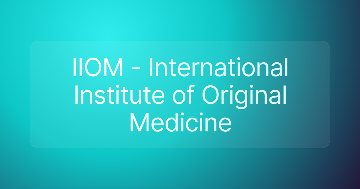 IIOM - International Institute of Original Medicine