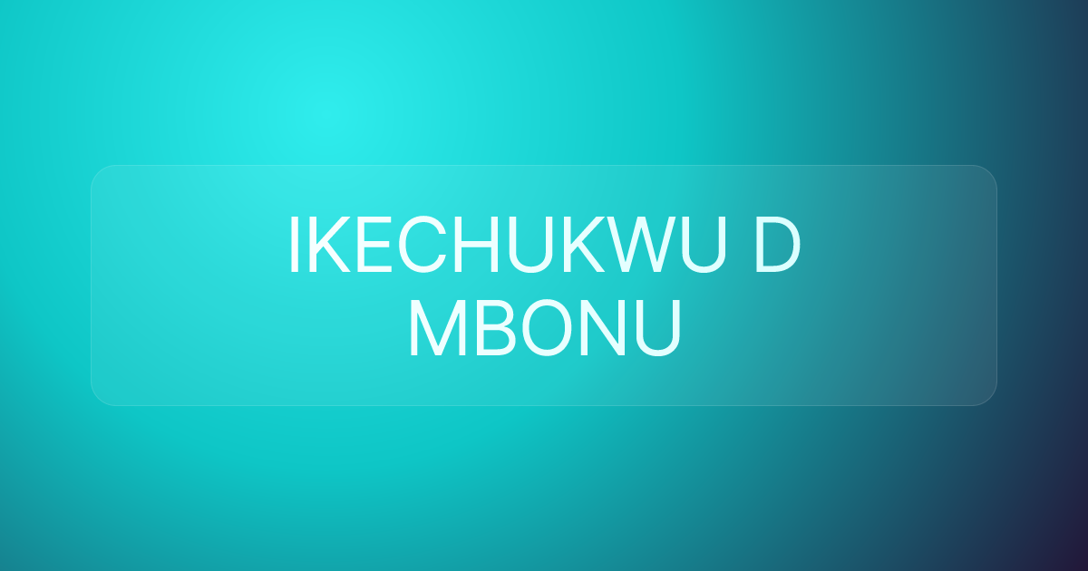 IKECHUKWU D MBONU