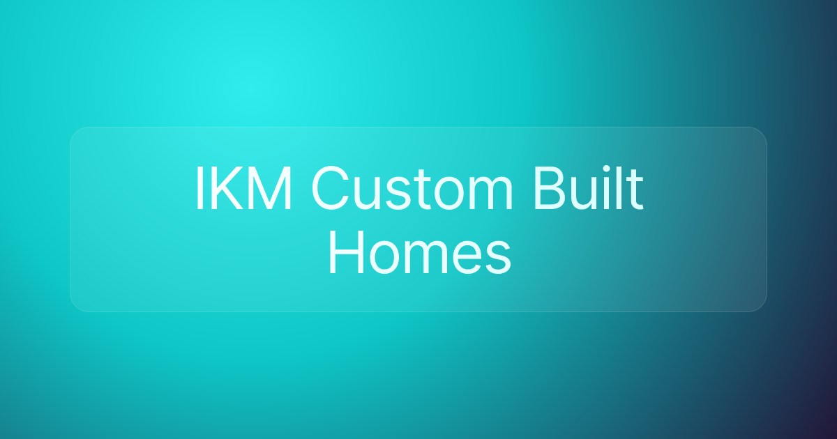IKM Custom Built Homes