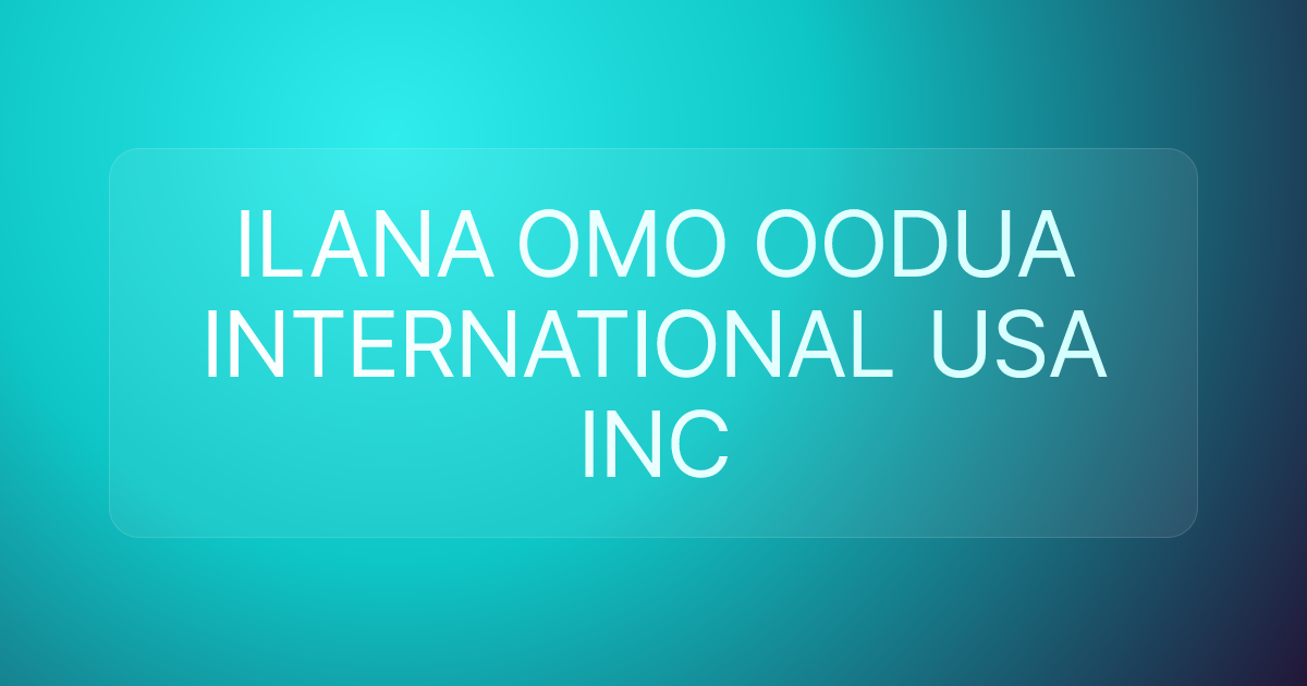 ILANA OMO OODUA INTERNATIONAL USA INC