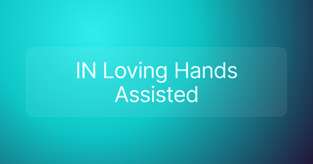 IN Loving Hands Assisted