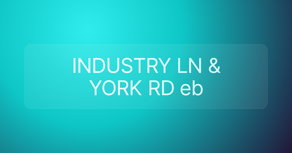 INDUSTRY LN & YORK RD eb