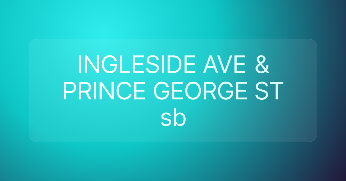 INGLESIDE AVE & PRINCE GEORGE ST sb